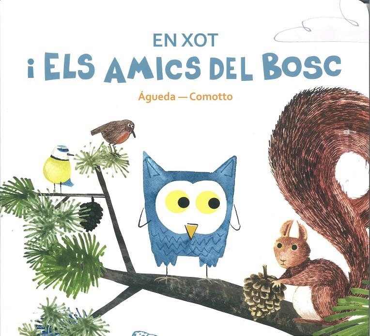 EN XOT I ELS AMICS DEL BOSC | 9788494493928 | ÁGUEDA / COMOTTO | Llibreria La Gralla | Llibreria online de Granollers