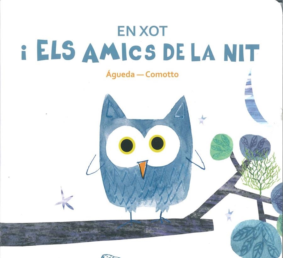 EN XOT I ELS AMICS DE LA NIT | 9788494493911 | ÁGUEDA / COMOTTO | Llibreria La Gralla | Llibreria online de Granollers