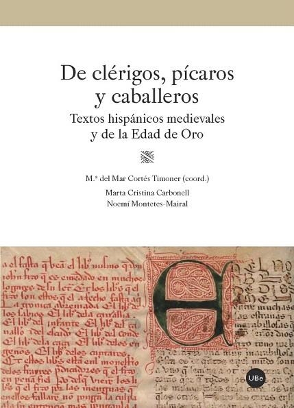 DE CLÉRIGOS, PÍCAROS Y CABALLEROS. TEXTOS HISPÁNICOS MEDIEVALES Y DE LA EDAD DE | 9788447539390 | VARIOS AUTORES | Llibreria La Gralla | Llibreria online de Granollers