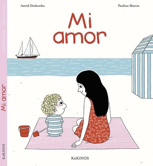 MI AMOR | 9788416126521 | DESBORDES, ASTRID / MARTIN, PAULINE | Llibreria La Gralla | Llibreria online de Granollers