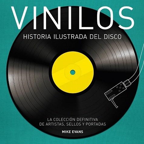 VINILOS. HISTORIA ILUSTRADA DEL DISCO | 9788416489275 | EVANS, MIKE | Llibreria La Gralla | Llibreria online de Granollers