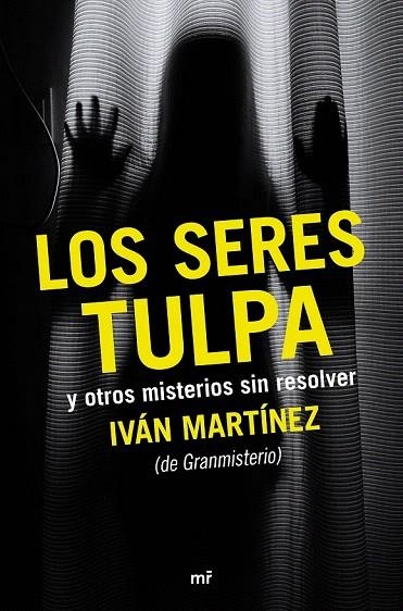 SERES TULPA Y OTROS MISTERIOS SIN RESOLVER, LOS | 9788427042612 | MARTÍNEZ JUAN, IVÁN  | Llibreria La Gralla | Llibreria online de Granollers