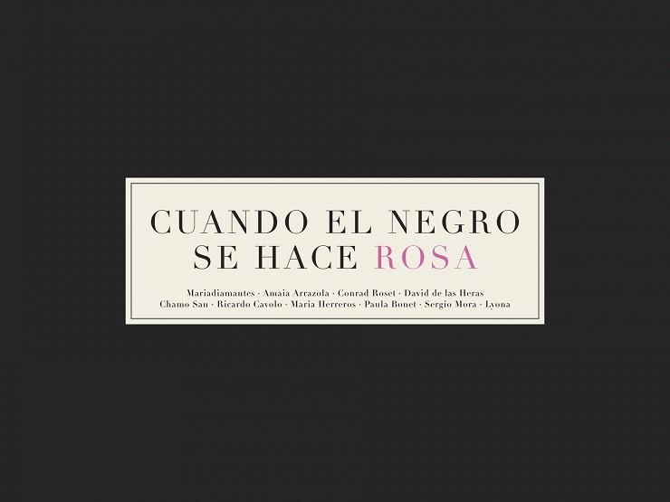 CUANDO EL NEGRO SE HACE ROSA | 9788416489558 | AA. VV. (PAULA BONET/ SERGIO MAORA/ CONRAD ROSET/ DAVID DE LAS HERAS | Llibreria La Gralla | Llibreria online de Granollers