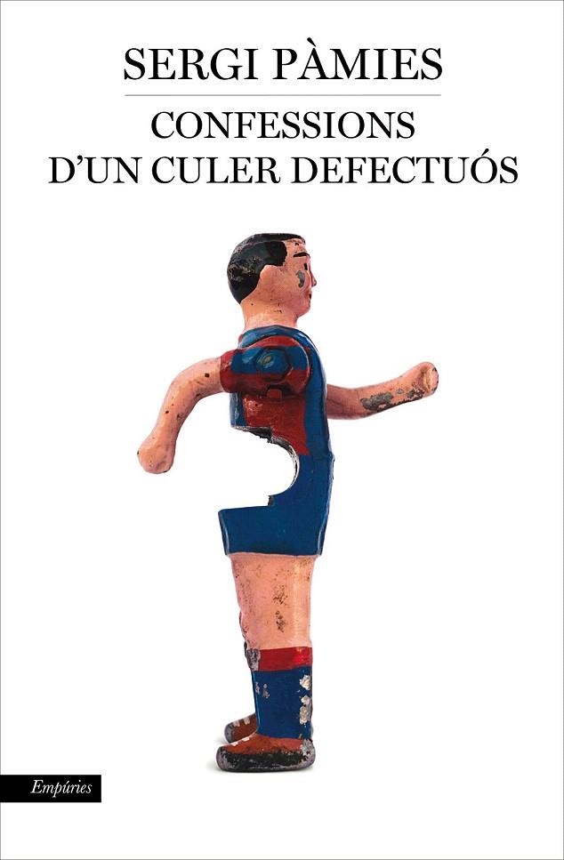 CONFESSIONS D'UN CULER DEFECTUÓS | 9788416367597 | PÀMIES, SERGI | Llibreria La Gralla | Librería online de Granollers