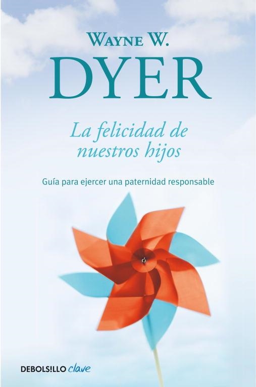 LA FELICIDAD DE NUESTROS HIJOS | 9788499089881 | DYER, WAYNE W. | Llibreria La Gralla | Llibreria online de Granollers