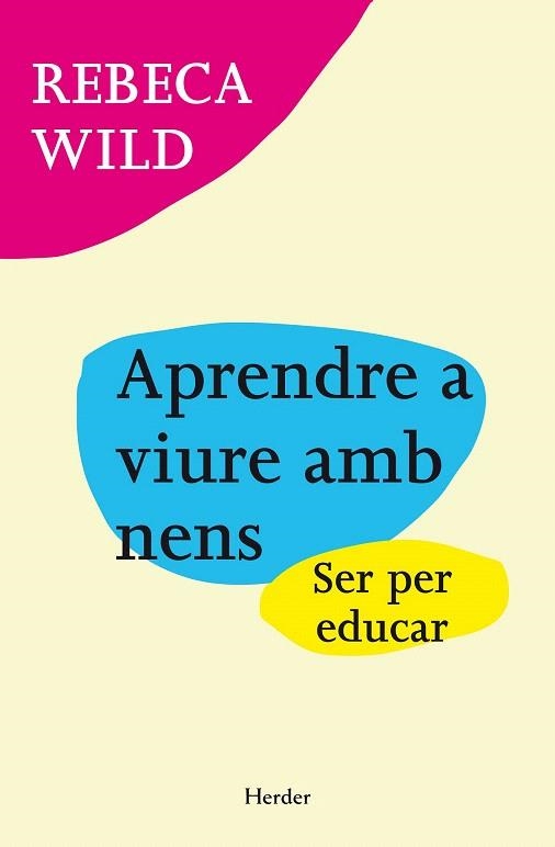 APRENDRE A VIURE AMB NENS | 9788425427824 | WILD, REBECA | Llibreria La Gralla | Llibreria online de Granollers