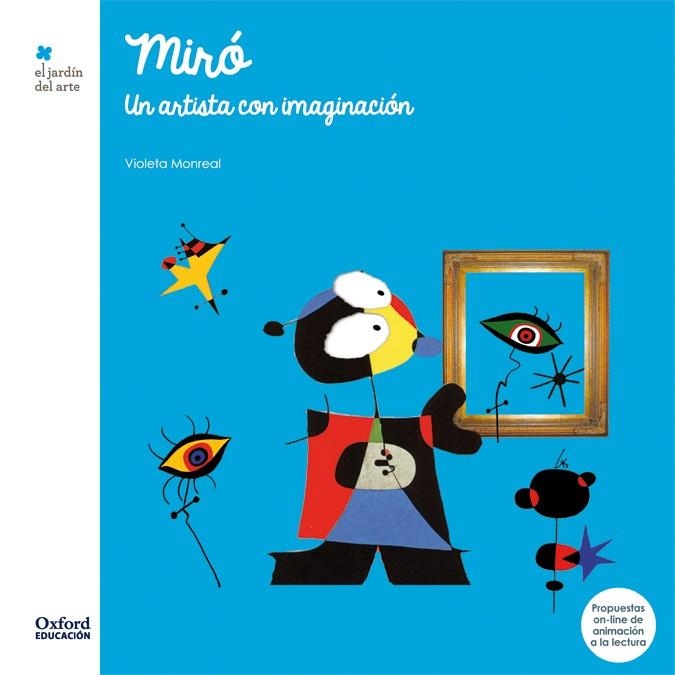 MIRÓ. UN ARTISTA CON IMAGINACIÓN | 9788467378207 | MONREAL, VIOLETA | Llibreria La Gralla | Llibreria online de Granollers