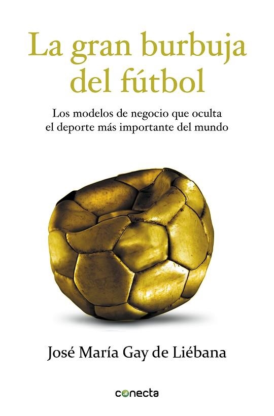 GRAN BURBUJA DEL FÚTBOL, LA | 9788415431572 | GAY DE LIEBANA, JOSE MARIA | Llibreria La Gralla | Llibreria online de Granollers