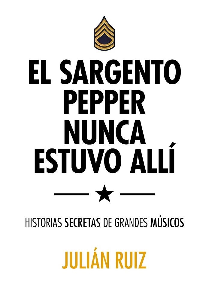 SARGENTO PEPPER NUNCA ESTUVO ALLI, EL | 9788416489527 | RUIZ, JULIAN | Llibreria La Gralla | Llibreria online de Granollers