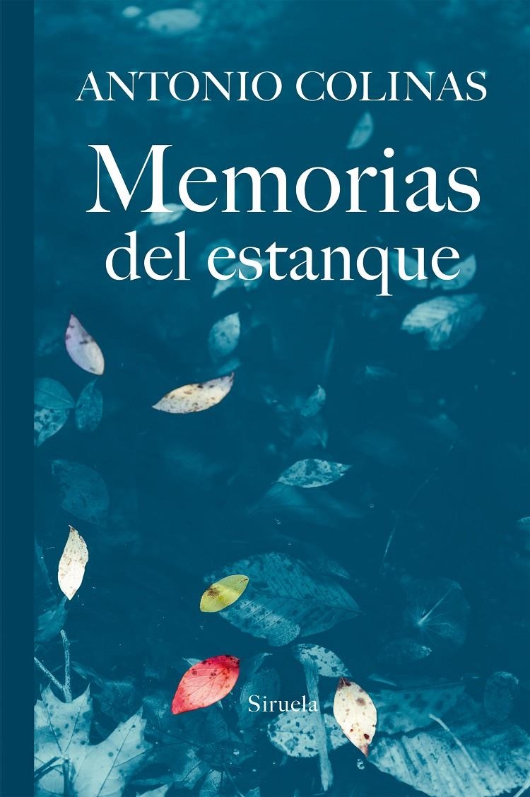 MEMORIAS DEL ESTANQUE | 9788416638734 | COLINAS, ANTONIO | Llibreria La Gralla | Librería online de Granollers