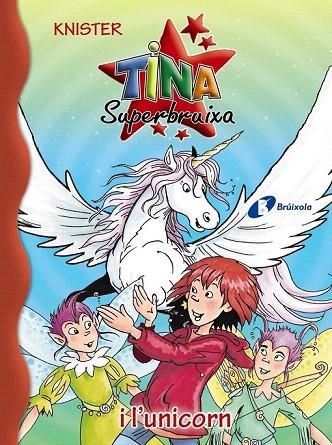 TINA SUPERBRUIXA I L ' UNICORN | 9788499066684 | KNISTER | Llibreria La Gralla | Llibreria online de Granollers