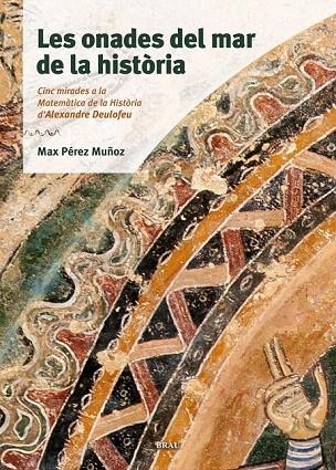 ONADES DEL MAR DE LA HISTÒRIA, LES | 9788415885436 | PÉREZ MÚÑOZ, MAX | Llibreria La Gralla | Llibreria online de Granollers