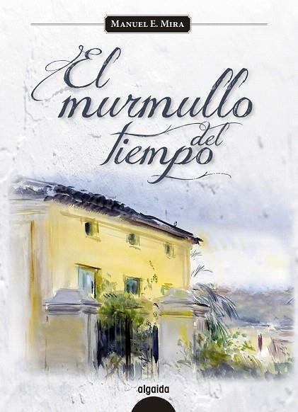 MURMULLO DEL TIEMPO, EL | 9788498778502 | MIRA, MANUEL E. | Llibreria La Gralla | Llibreria online de Granollers