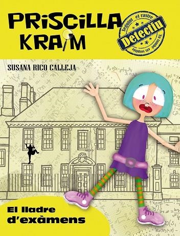 PRISCILLA KRAIM 4. EL LLADRE D'EXÀMENS | 9788494318863 | RICO CALLEJA, SUSANA | Llibreria La Gralla | Llibreria online de Granollers