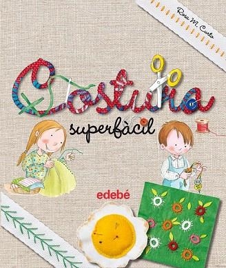 COSTURA SUPERFÀCIL | 9788468325446 | CURTO MILÀ, ROSA MARÍA | Llibreria La Gralla | Llibreria online de Granollers