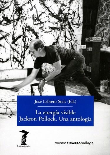 ENERGIA VISIBLE JACKSON POLLOCK  UNA ANTOLOGIA | 9788477743156 | LEBRERO, JOSE (ED) | Llibreria La Gralla | Librería online de Granollers