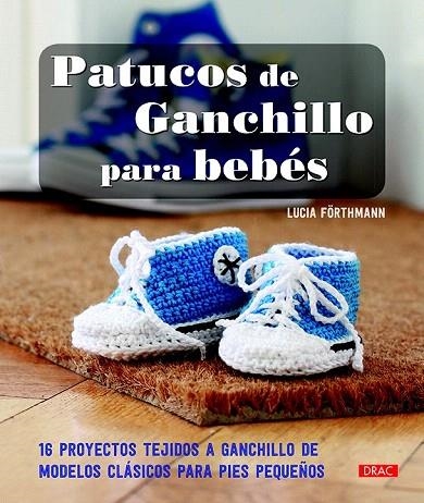 PATUCOS DE GANCHILLO PARA BEBÉS | 9788498745238 | FÖRTHMANN, LUCIA | Llibreria La Gralla | Llibreria online de Granollers