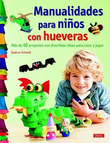 MANUALIDADES PARA NIÑOS CON HUEVERAS | 9788498745214 | SCHMITT, GUDRUN | Llibreria La Gralla | Llibreria online de Granollers