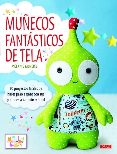 MUÑECOS FANTÁSTICOS DE TELA | 9788498745122 | MCNEICE, MELANIE | Llibreria La Gralla | Llibreria online de Granollers