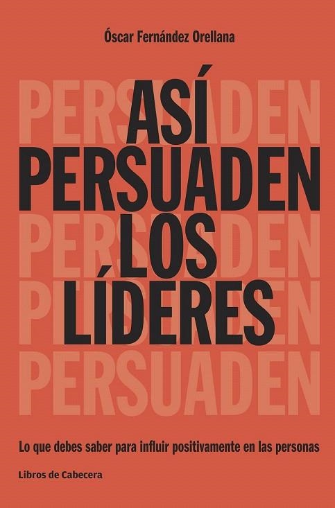 ASÍ PERSUADEN LOS LÍDERES | 9788494522208 | FERNÁNDEZ ORELLANA, ÓSCAR | Llibreria La Gralla | Librería online de Granollers