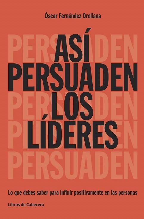 ASÍ PERSUADEN LOS LÍDERES | 9788494522208 | FERNÁNDEZ ORELLANA, ÓSCAR | Llibreria La Gralla | Llibreria online de Granollers