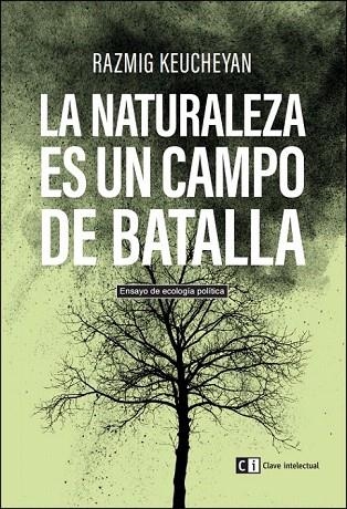 NATURALEZA ES UN CAMPO DE BATALLA, LA | 9788494433849 | KEUCHEYAN, RAZMIG | Llibreria La Gralla | Llibreria online de Granollers