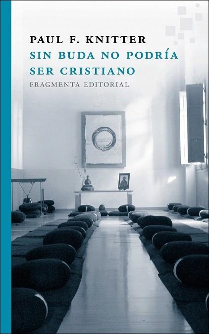 SIN BUDA NO PODRIA SER CRISTIANO | 9788415518273 | KNITTER, PAUL F. | Llibreria La Gralla | Llibreria online de Granollers