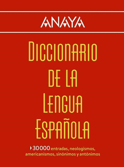 DICCIONARIO ANAYA DE LA LENGUA ESPAÑOLA | 9788499742007 | LAROUSSE EDITORIAL | Llibreria La Gralla | Llibreria online de Granollers