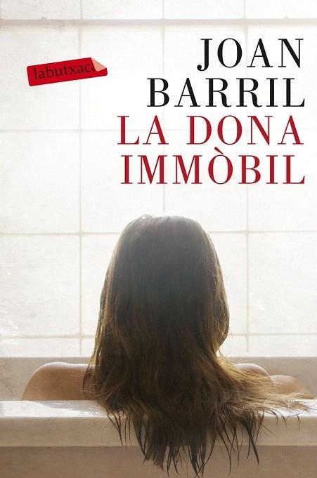 DONA IMMÒBIL, LA (BUTXACA) | 9788499309866 | BARRIL, JOAN | Llibreria La Gralla | Librería online de Granollers