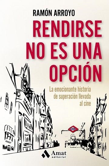 RENDIRSE NO ES UNA OPCIÓN | 9788497358415 | ARROYO, RAMÓN | Llibreria La Gralla | Llibreria online de Granollers