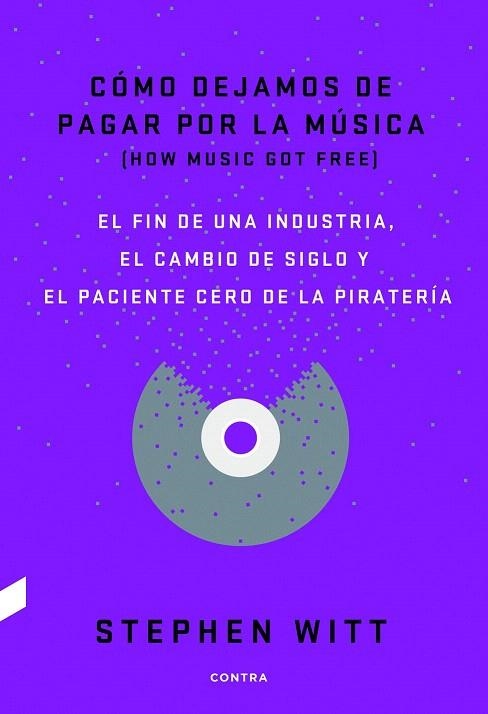 COMO DEJAMOS DE PAGAR POR LA MUSICA | 9788494403378 | WITT, STEPHEN | Llibreria La Gralla | Llibreria online de Granollers