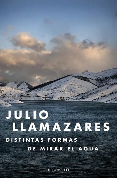 DISTINTAS FORMAS DE MIRAR EL AGUA | 9788466330015 | LLAMAZARES, JULIO | Llibreria La Gralla | Librería online de Granollers