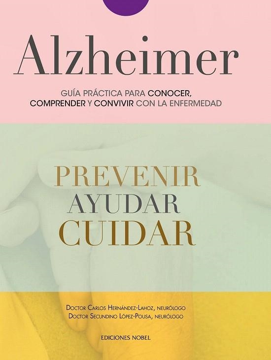 ALZHEIMER GUIA PRACTICA PARA CONOCER CONVIVIR Y AFRONTAR LA ENFERMEDAD | 9788484597308 | HERNANDEZ, CARLOS; LOPEZ, SECUNDINO | Llibreria La Gralla | Llibreria online de Granollers