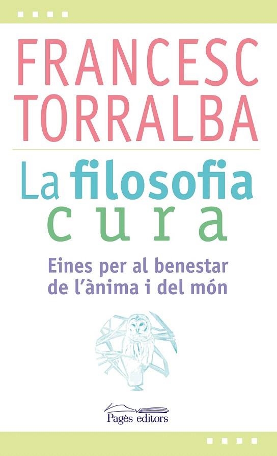 FILOSOFIA CURA, LA (CAT.) | 9788499757551 | TORRALBA, FRANCESC | Llibreria La Gralla | Librería online de Granollers
