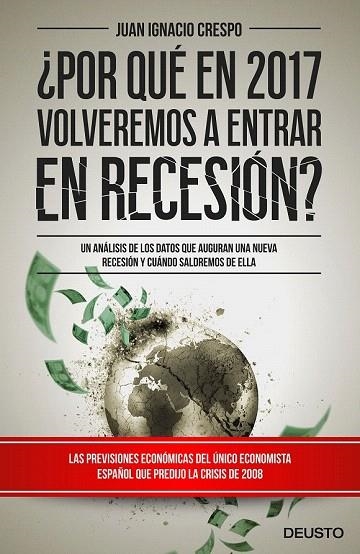 POR QUE EN 2017 VOLVEREMOS A ENTRAR EN RECESION? | 9788423425365 | CRESPO, JUAN IGNACIO | Llibreria La Gralla | Llibreria online de Granollers