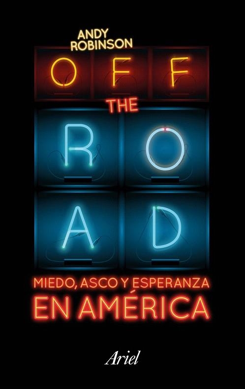 OFF THE ROAD MIEDO ASCO Y ESPERANZA EN AMERICA | 9788434423718 | ROBINSON, ANDY | Llibreria La Gralla | Librería online de Granollers