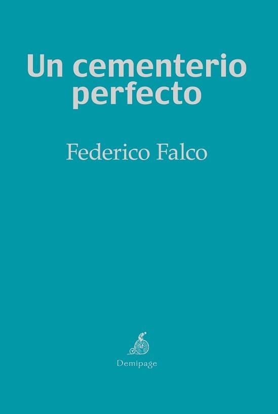 CEMENTERIO PERFECTO, UN  | 9788494447273 | FALCO, FEDERICO | Llibreria La Gralla | Librería online de Granollers