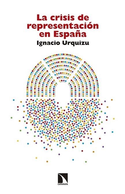 CRISIS DE REPRESENTACION EN ESPAÑA,LA | 9788490971468 | URQUIZU, IGANCIO | Llibreria La Gralla | Llibreria online de Granollers