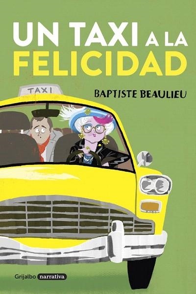 TAXI A LA FELICIDAD, UN | 9788425353956 | BEAULIEU, BAPTISTE | Llibreria La Gralla | Llibreria online de Granollers