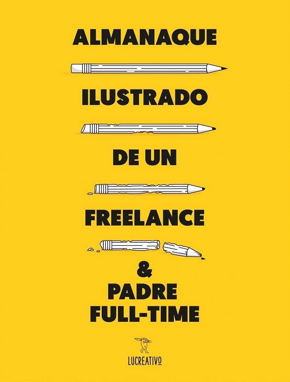 ALMANAQUE ILUSTRADO DE UN FREELANCE & PADRE FULL-TIME | 9788416489589 | LUCREATIVO | Llibreria La Gralla | Llibreria online de Granollers