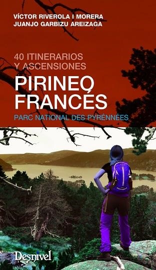 PIRINEO FRANCES 40 ITINERARIOS Y ASCENSIONES | 9788498293562 | RIVEROLA, VICTOR; GARBIZU, JUANJO | Llibreria La Gralla | Librería online de Granollers