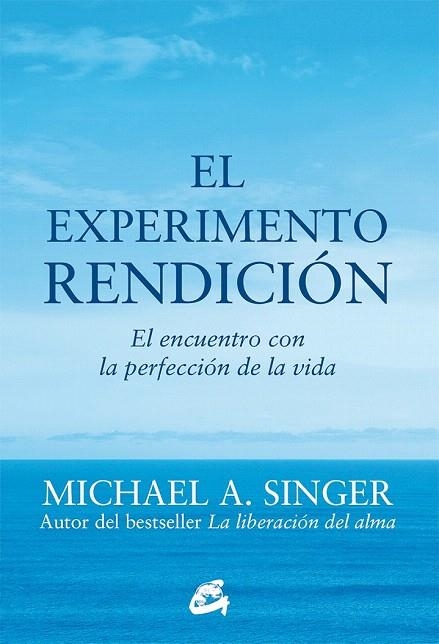 EXPERIMENTO RENDICIÓN, EL | 9788484456209 | SINGER, MICHAEL A. | Llibreria La Gralla | Llibreria online de Granollers