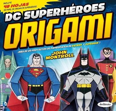 DC SUPERHÉROES ORIGAMI | 9788415094197 | MONTROLL, JOHN | Llibreria La Gralla | Llibreria online de Granollers