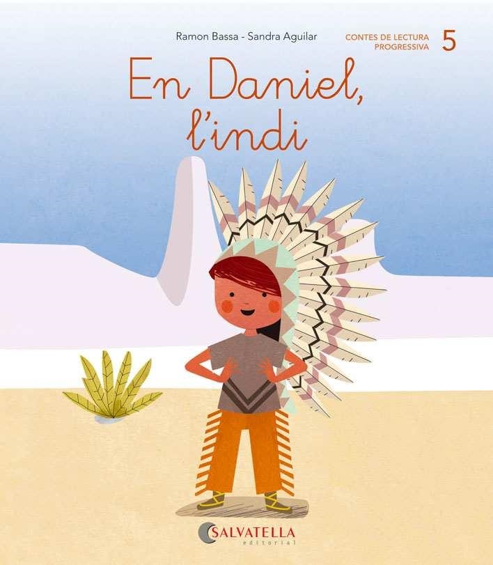 EN DANIEL, L'INDI (LLIGADA-PAL) (D) | 9788484129783 | BASSA, RAMON/ AGUILAR, SANDRA | Llibreria La Gralla | Llibreria online de Granollers