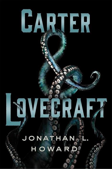 CARTER & LOVECRAFT | 9788416387298 | HOWARD, JONATHAN L.  | Llibreria La Gralla | Llibreria online de Granollers