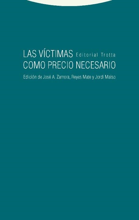 VICTIMAS COMO PRECIO NECESARIO, LAS | 9788498796407 | ZAMORA, JOSE A. / MATE, REYES / MAISO, JORDI | Llibreria La Gralla | Llibreria online de Granollers