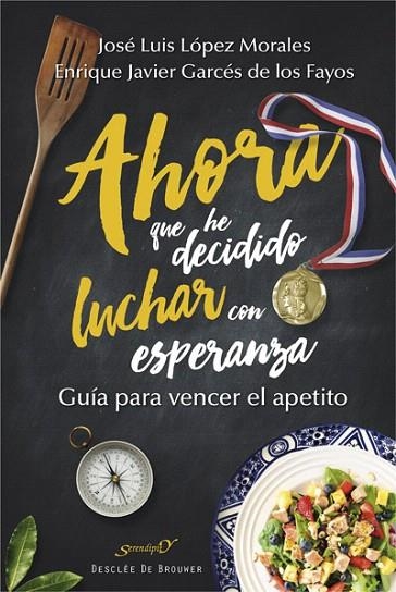 AHORA QUE HE DECIDIDO LUCHAR CON ESPERANZA | 9788433028501 | LÓPEZ MORALES, JOSÉ LUIS/GARCÉS DE LOS FAYOS RUÍZ, ENRIQUE JAVIER | Llibreria La Gralla | Llibreria online de Granollers