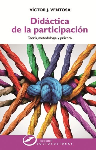 DIDÁCTICA DE LA PARTICIPACIÓN | 9788427721524 | VENTOSA PÉREZ, VÍCTOR J. | Llibreria La Gralla | Llibreria online de Granollers