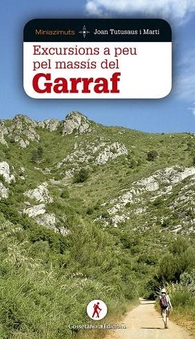 EXCURSIONS A PEU PEL MASSIS DEL GARRAF | 9788490344637 | TUTUSAUS, JOAN | Llibreria La Gralla | Llibreria online de Granollers