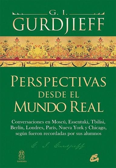 PERSPECTIVAS DESDE EL MUNDO REAL | 9788484456247 | GURDJIEFF, G. I. | Llibreria La Gralla | Llibreria online de Granollers